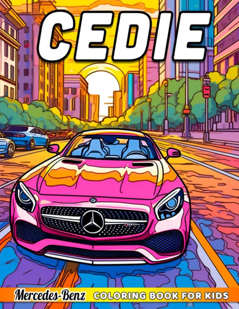 Cedie Coloring Book For Kids: Wonderful Cars with Men, Boy to Drawing with High-Quality Pictures | Pages to Weekend, Holiday, Birthday Gift